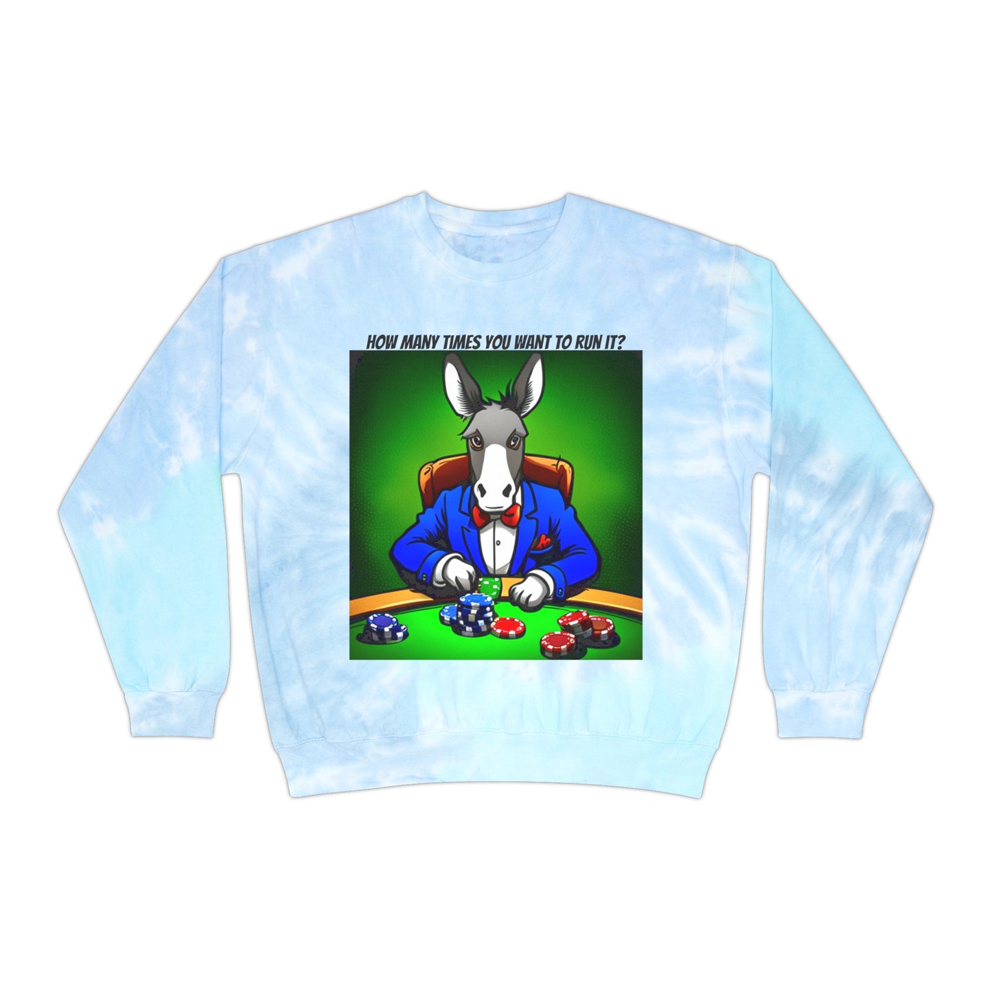 Donkey poker Tie-Dye Sweatshirt